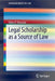 Legal Scholarship as a Source of Law by Fábio P. Shecaira