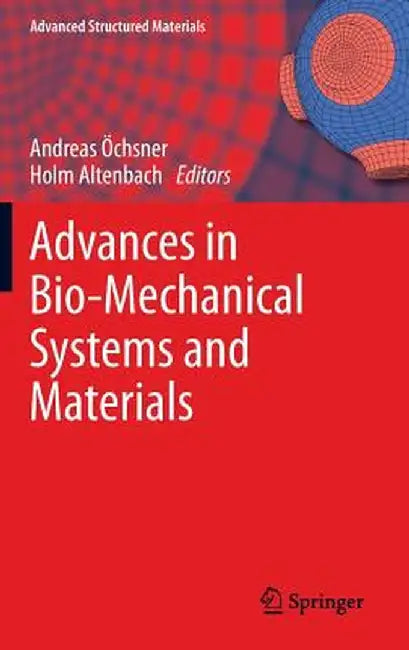 Advances in Bio-Mechanical Systems and Materials by Andreas Ochsner