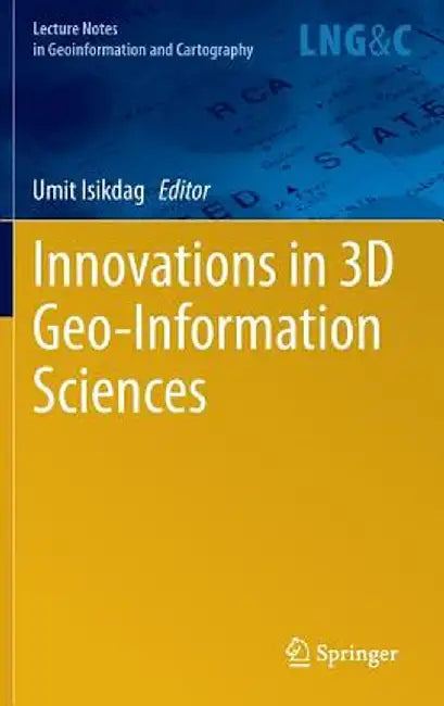 Innovations in 3D Geo-Information Sciences by Umit Isikdag
