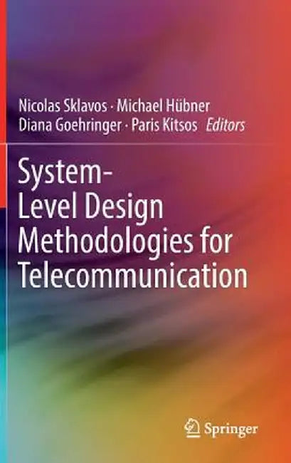 System-Level Design Methodologies for Telecommunication by Nicolas Sklavos