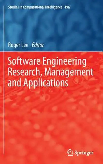 Software Engineering Research, Management and Applications by Roger Lee