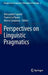 Perspectives on Linguistic Pragmatics by Alessandro Capone
