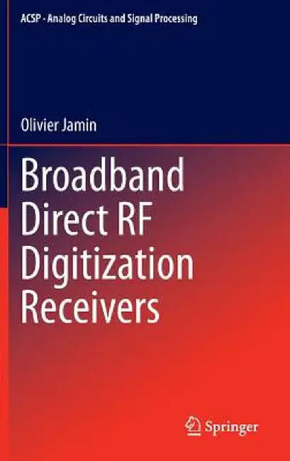 Broadband Direct RF Digitization Receivers by Olivier Jamin