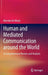 Human and Mediated Communication Around the World: A Comprehensive Review and Analysis by Marieke K. De Mooij