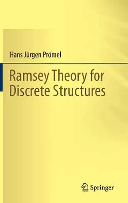 Ramsey Theory for Discrete Structures by Hans Jürgen Prömel