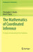 The Mathematics of Coordinated Inference: A Study of Generalized Hat Problems by Christopher S. Hardin