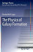 The Physics of Galaxy Formation by Claudia Del P. Lagos