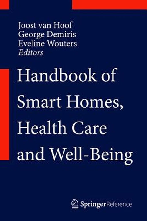 Handbook of Smart Homes, Health Care and Well-Being by George Demiris, Eveline Wouters