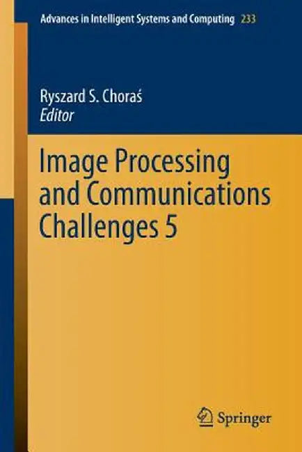 Image Processing and Communications Challenges 5 by Ryszard S. Choraś