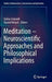 Meditation - Neuroscientific Approaches and Philosophical Implications by Stefan Schmidt