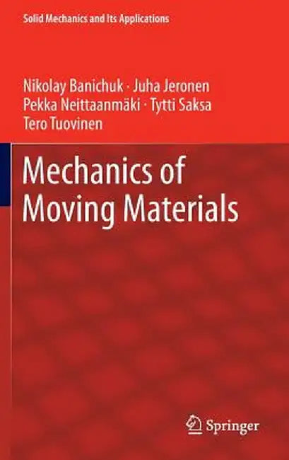 Mechanics of Moving Materials by Nikolay Banichuk