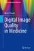 Digital Image Quality in Medicine by Oleg S. Pianykh