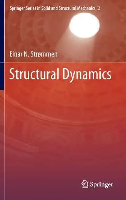 Structural Dynamics by Einar N. Strommen