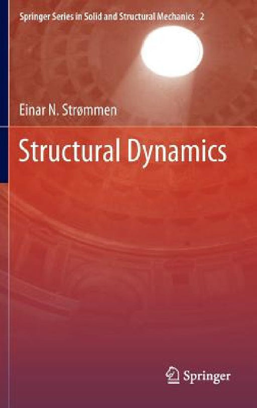 Structural Dynamics by Einar N. Strommen