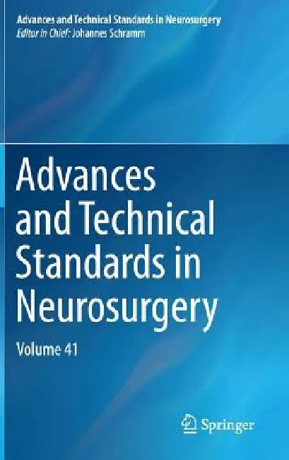 Advances and Technical Standards in Neurosurgery, Volume 41 by Johannes Schramm