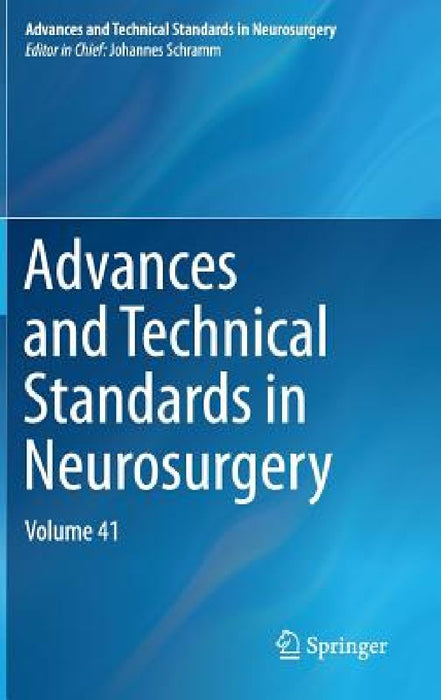 Advances and Technical Standards in Neurosurgery, Volume 41 by Johannes Schramm