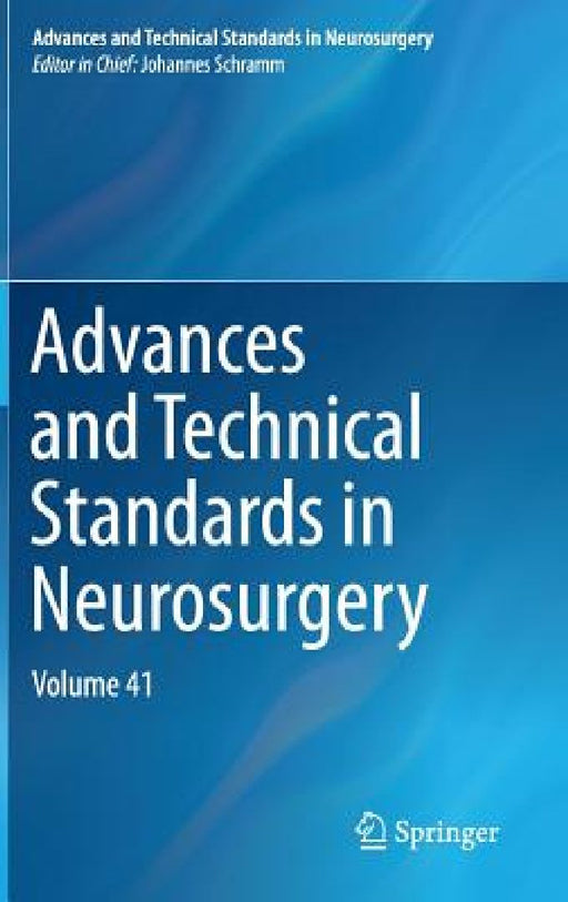 Advances and Technical Standards in Neurosurgery, Volume 41 by Johannes Schramm