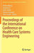 Proceedings of the International Conference on Health Care Systems Engineering by Andrea Matta