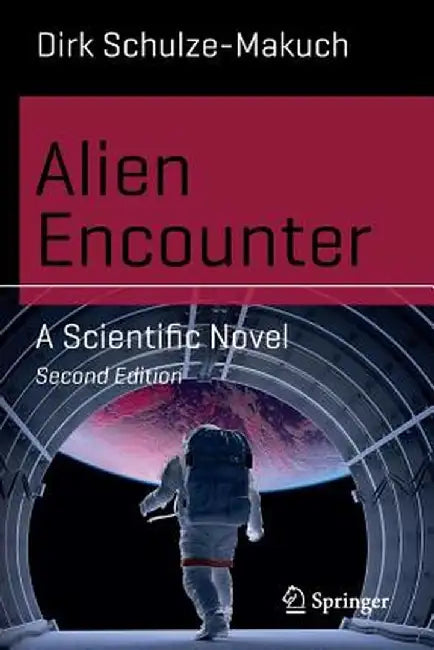 Alien Encounter: A Scientific Novel by Dirk Schulze-Makuch