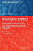 Intelligent Control: A Hybrid Approach Based on Fuzzy Logic, Neural Networks and Genetic Algorithms by Nazmul Siddique