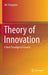 Theory of Innovation: A New Paradigm of Growth by Jati SenGupta