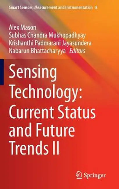 Sensing Technology: Current Status and Future Trends II by Alex Mason