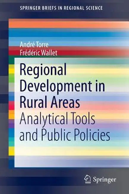 Regional Development in Rural Areas: Analytical Tools and Public Policies by André Torre