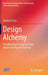 Design Alchemy: Transforming the Way We Think about Learning and Teaching by Roderick Sims