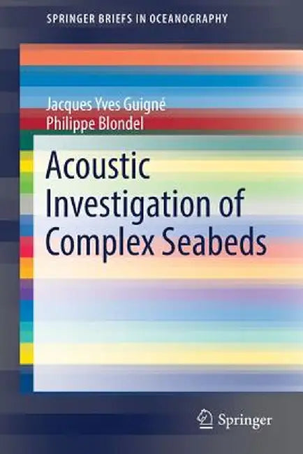 Acoustic Investigation of Complex Seabeds by Jacques Yves Guigné