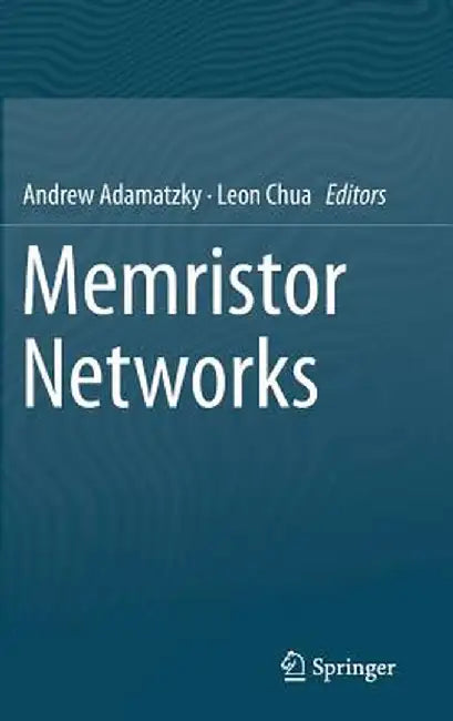 Memristor Networks by Andrew Adamatzky