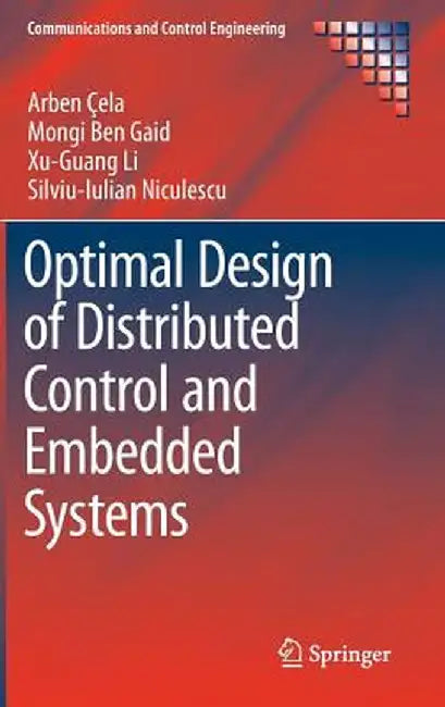 Optimal Design of Distributed Control and Embedded Systems by Arben Çela