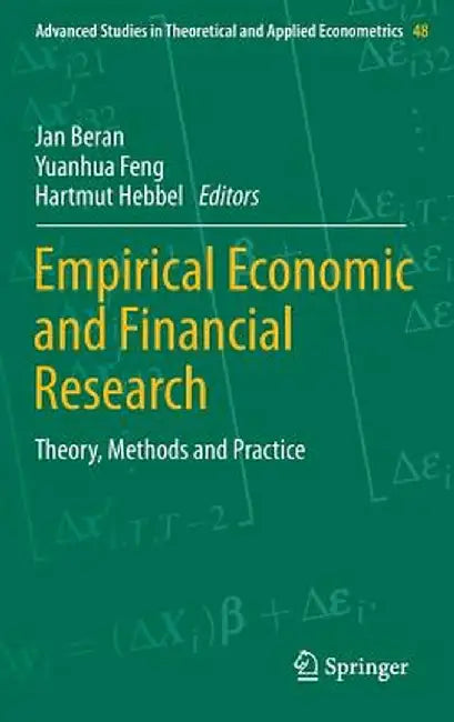 Empirical Economic and Financial Research: Theory, Methods and Practice by Jan Beran