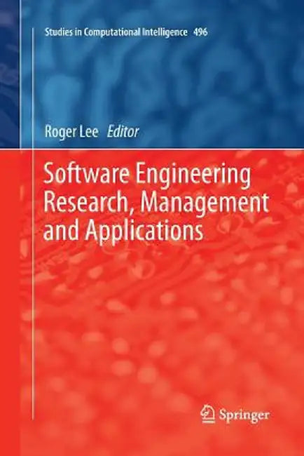 Software Engineering Research, Management and Applications by Roger Lee