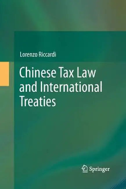 Chinese Tax Law and International Treaties by Lorenzo Riccardi
