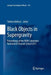 Black Objects in Supergravity: Proceedings of the Infn-Laboratori Nazionali Di Frascati School 2011 by Stefano Bellucci