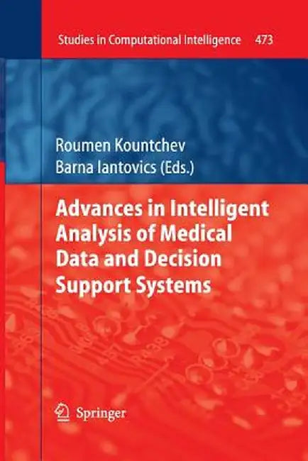 Advances in Intelligent Analysis of Medical Data and Decision Support Systems by Roumen Kountchev