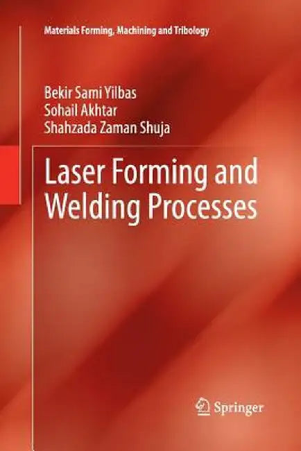 Laser Forming and Welding Processes by Bekir Sami Yilbas