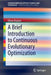 A Brief Introduction to Continuous Evolutionary Optimization by Oliver Kramer