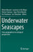 Underwater Seascapes: From Geographical to Ecological Perspectives by Olivier Musard