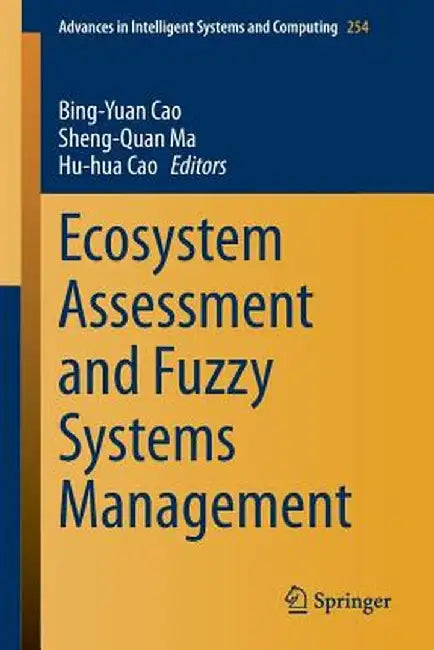 Ecosystem Assessment and Fuzzy Systems Management by Bing-Yuan Cao