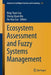 Ecosystem Assessment and Fuzzy Systems Management by Bing-Yuan Cao