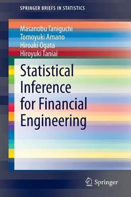 Statistical Inference for Financial Engineering by Masanobu Taniguchi