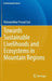 Towards Sustainable Livelihoods and Ecosystems in Mountain Regions by Vishwambhar Prasad Sati
