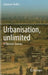 Urbanisation, Unlimited: A Thematic Journey by Johannes Fiedler