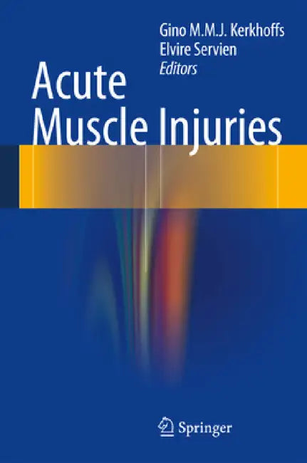 Acute Muscle Injuries by Gino M. M. J. Kerkhoffs, Elvire Servien