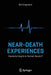 Near-Death Experiences: Heavenly Insight or Human Illusion? by Birk Engmann