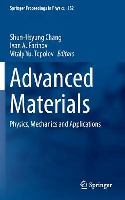 Advanced Materials: Physics, Mechanics and Applications by Shun-Hsyung Chang