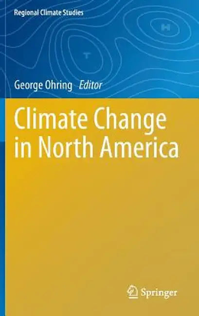 Climate Change in North America by George Ohring