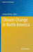 Climate Change in North America by George Ohring