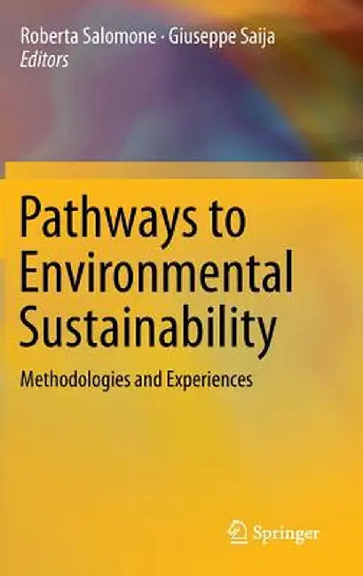 Pathways to Environmental Sustainability: Methodologies and Experiences by Roberta Salomone